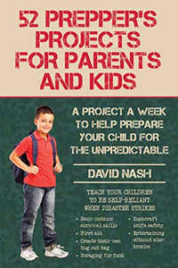 52 Prepper's Projects for Parents and Kids 