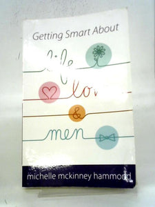 Getting Smart About Life Love & Men 