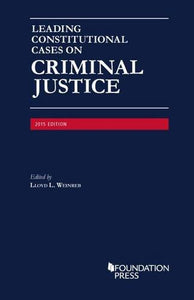 Leading Constitutional Cases on Criminal Justice 