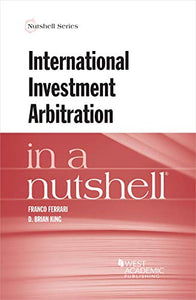 International Investment Arbitration in a Nutshell 