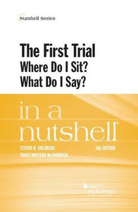 The First Trial (Where Do I Sit? What Do I Say?) in a Nutshell 