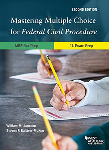 Mastering Multiple Choice for Federal Civil Procedure MBE Bar Prep and 1L Exam Prep 