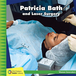 Patricia Bath and Laser Surgery 