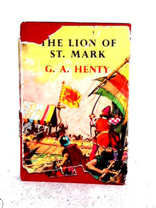 The Lion of St Mark: A Story of Venice in the Fourteenth Century 