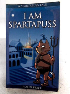 I Am Spartapuss: Spartapuss Tales 