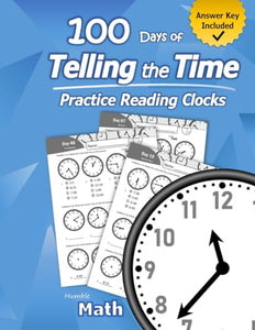 Humble Math - 100 Days of Telling the Time - Practice Reading Clocks 