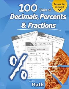 Humble Math - 100 Days of Decimals, Percents & Fractions 