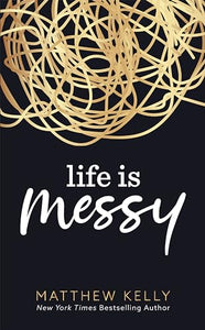 Life Is Messy 