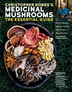 Christopher Hobbs's Medicinal Mushrooms: The Essential Guide 