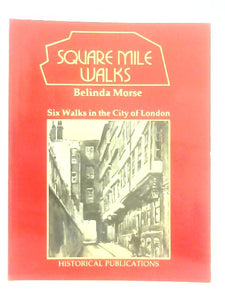 Square Mile Walks, Six Walks Around the City of London 