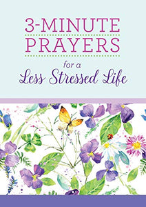 3-Minute Prayers for a Less Stressed Life 