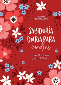 Sabiduría Diaria Para Madres 