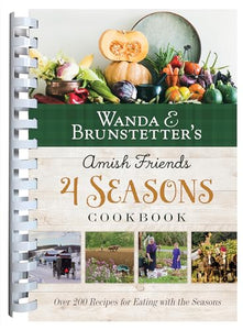 Wanda E. Brunstetter's Amish Friends 4 Seasons Cookbook 