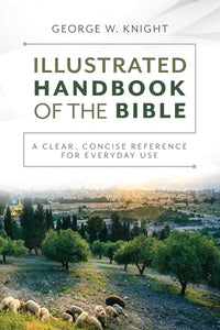 The Illustrated Handbook of the Bible 