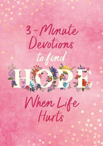 3-Minute Devotions to Find Hope When Life Hurts 
