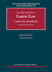 Labor Law, Cases and Materials, 2022 Statutory Appendix and Case Supplement 