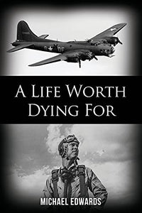 A Life Worth Dying For 