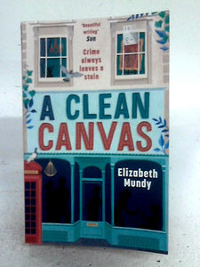 A Clean Canvas (The Lena Szarka Mysteries) 