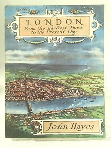 London From The Earliest Times To The Present Day 