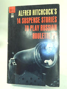 Alfred Hitchcocks 14 Suspense Stories To 