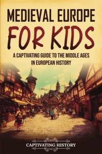 Medieval Europe for Kids 