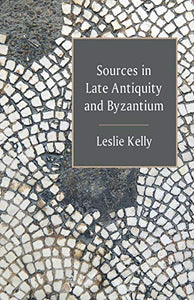 Sources in Late Antiquity and Byzantium 