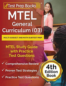 MTEL General Curriculum (03) Multi-Subject and Math Subtest Prep 