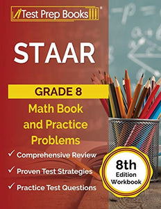 STAAR Grade 8 Math Book and Practice Problems [8th Edition Workbook] 