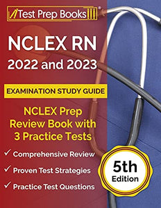 NCLEX RN 2022 and 2023 Examination Study Guide 