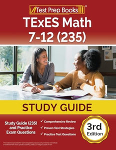 TExES Math 7-12 Study Guide (235) and Practice Exam Questions [3rd Edition] 