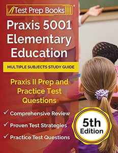 Praxis 5001 Elementary Education Multiple Subjects Study Guide 