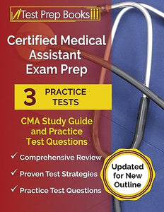 Certified Medical Assistant Exam Prep 2024-2025 