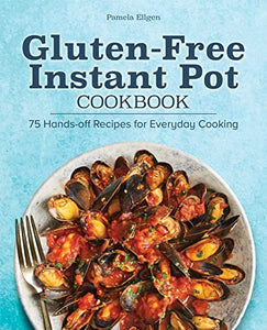 Gluten-Free Instant Pot Cookbook 