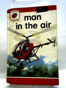 Man In The Air (A Ladybird Leader Book Series, 737) 