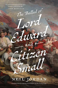 The Ballad of Lord Edward and Citizen Small 