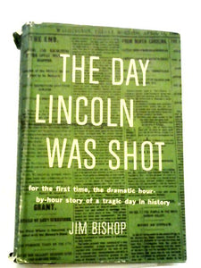 The Day Lincoln Was Shot 