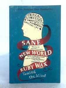 Sane New World: Taming the Mind 