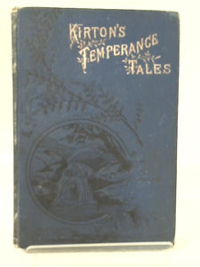 Kirton's Temperance Tales For the People 