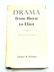 Drama From Ibsen to Eliot. 