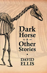 Dark Horse & Other Stories 