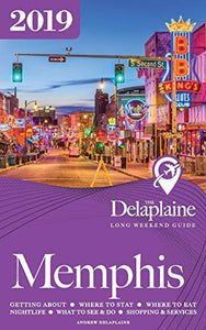 Memphis - The Delaplaine 2019 Long Weekend Guide 