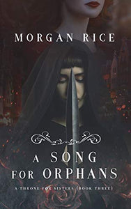 A Song for Orphans (A Throne for Sisters-Book Three) 