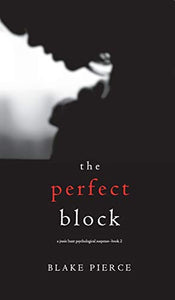 The Perfect Block (A Jessie Hunt Psychological Suspense Thriller-Book Two) 