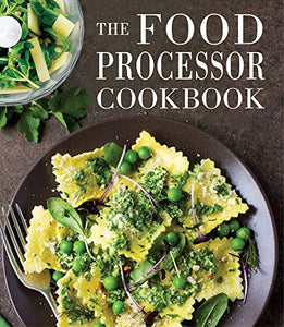 The Food Processor Cookbook 