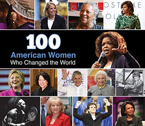 100 American Women Who Changed the World 