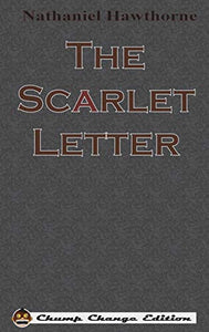 The Scarlet Letter (Chump Change Edition) 