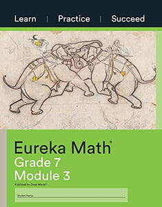 Eureka Math Grade 7 Learn, Practice, Succeed Workbook #3 (Module 3) 