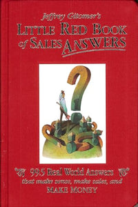 Jeffrey Gitomer's Little Red Book of Sales Answers 