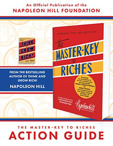 The Master-Key to Riches Action Guide: An Official Publication of the Napoleon Hill Foundation 