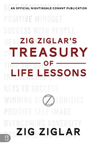 Zig Ziglar's Treasury of Life Lessons 